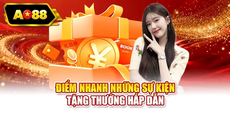 Điểm nhanh những sự kiện tặng thưởng hấp dẫn