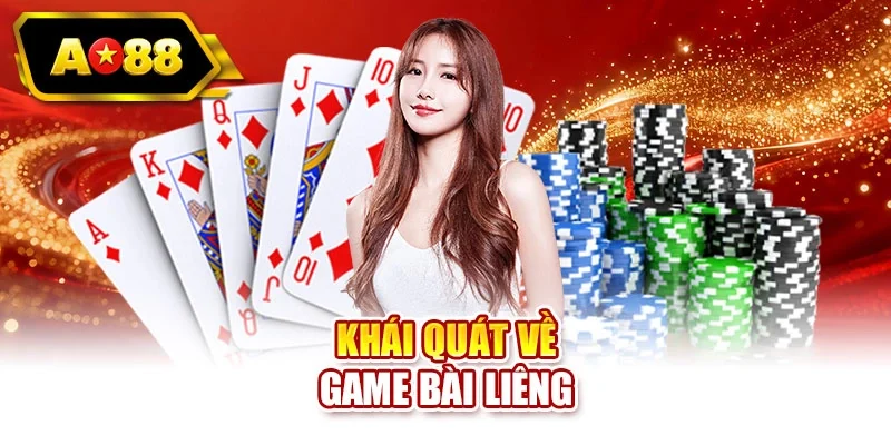 Khái quát về game bài liêng