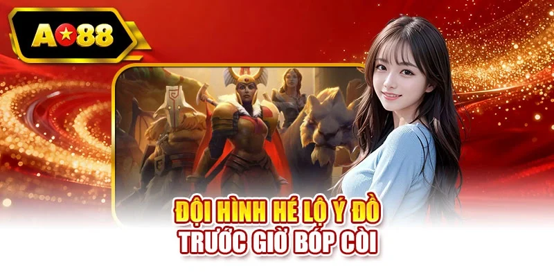 Đội hình hé lộ ý đồ trước giờ bóp còi