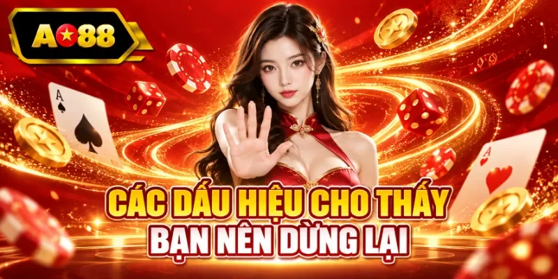 Các dấu hiệu cho thấy bạn nên dừng lại