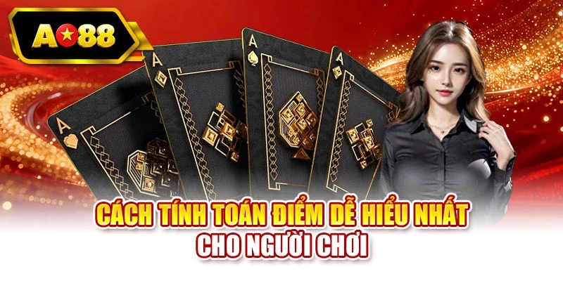 Cách tính toán điểm dễ hiểu nhất cho người chơi