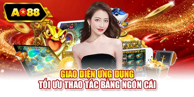 Giao diện ứng dụng tối ưu thao tác bằng ngón cái