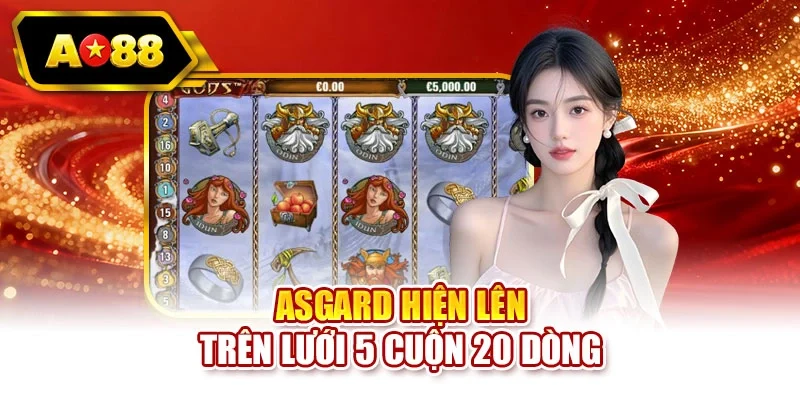 Asgard hiện lên trên lưới 5 cuộn 20 dòng