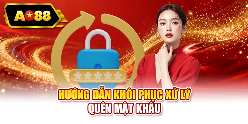 Hướng dẫn khôi phục xử lý quên mật khẩu