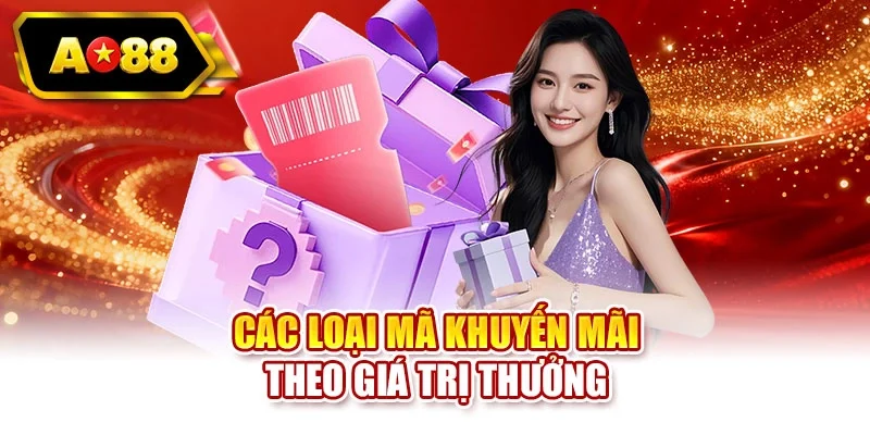 Các loại mã khuyến mãi theo giá trị thưởng
