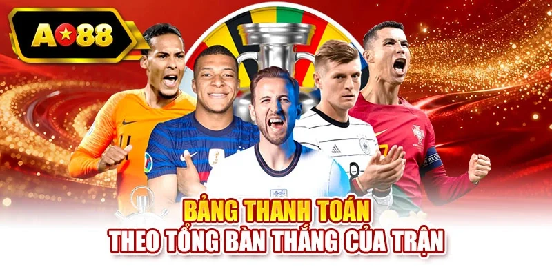 Bảng thanh toán theo tổng bàn thắng của trận