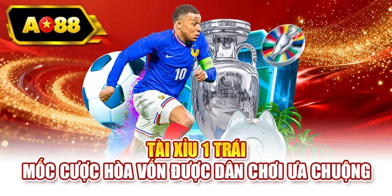 Tài xỉu 1 trái